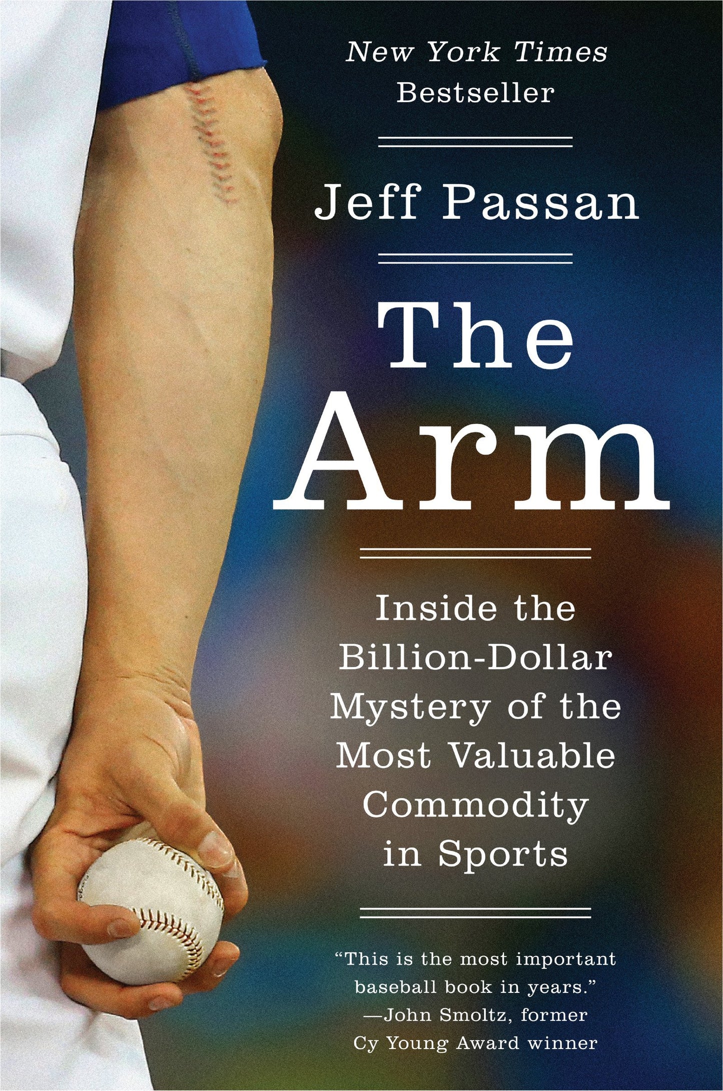 The Arm: Inside the Billion-Dollar Mystery of the Most Valuable Commodity in Sports