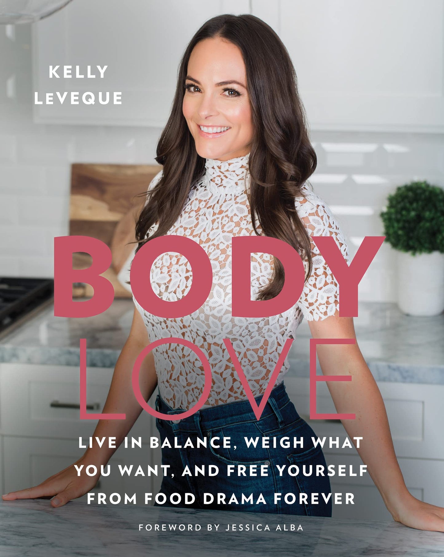 Body Love: Live in Balance, Weigh What You Want, and Free Yourself from Food Drama Forever (The Body Love Series, 1)