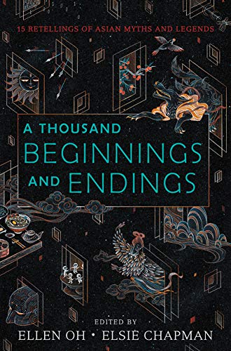 A Thousand Beginnings and Endings: A Must-Read Young Adult Anthology of Asian Folklore and Mythology