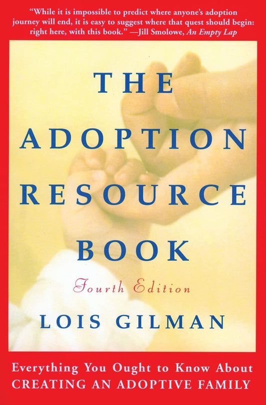 The Adoption Resource Book, 4th edition: 4th Edition