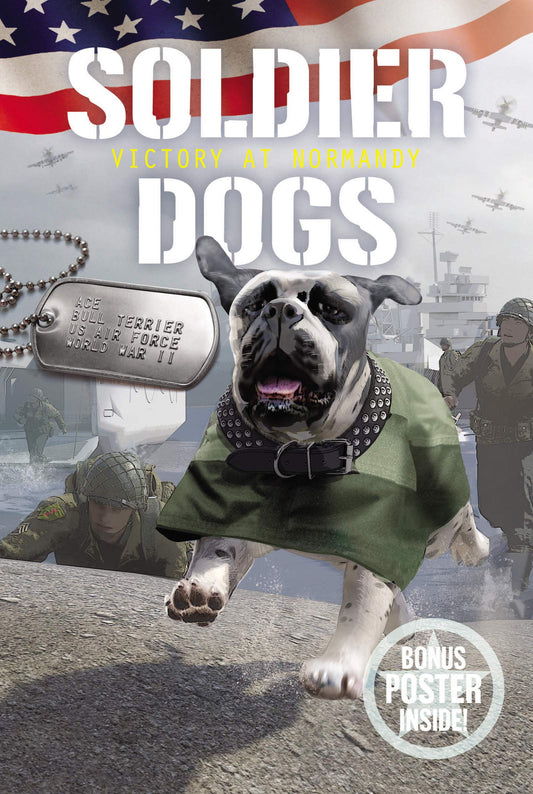 Soldier Dogs #4: Victory at Normandy: A Historic D-Day and French Resistance Story for Kids (Ages 8-12)