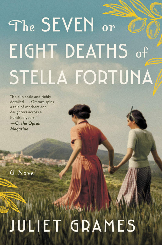 The Seven or Eight Deaths of Stella Fortuna: A Sweeping Family Saga of Italian Immigration and the American Dream