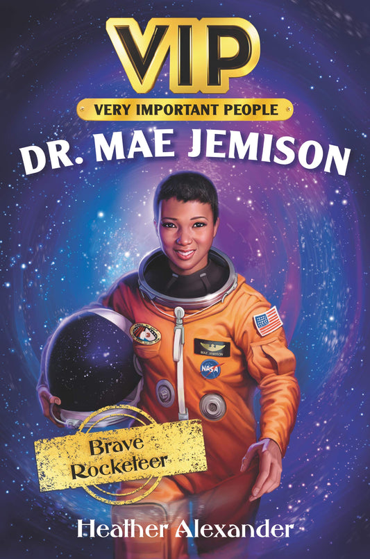 VIP: Dr. Mae Jemison: Brave Rocketeer – An Inspiring Middle Grade Biography About the Trailblazer Who Made History for Kids (Ages 8-12)