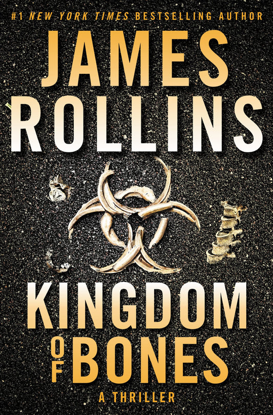 Kingdom of Bones: A Sigma Force Novel