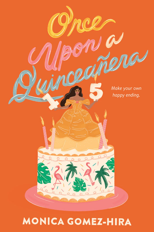 Once Upon a Quinceañera: An Empowering YA Romance About Latina Family, Summer Love, and Second Chances