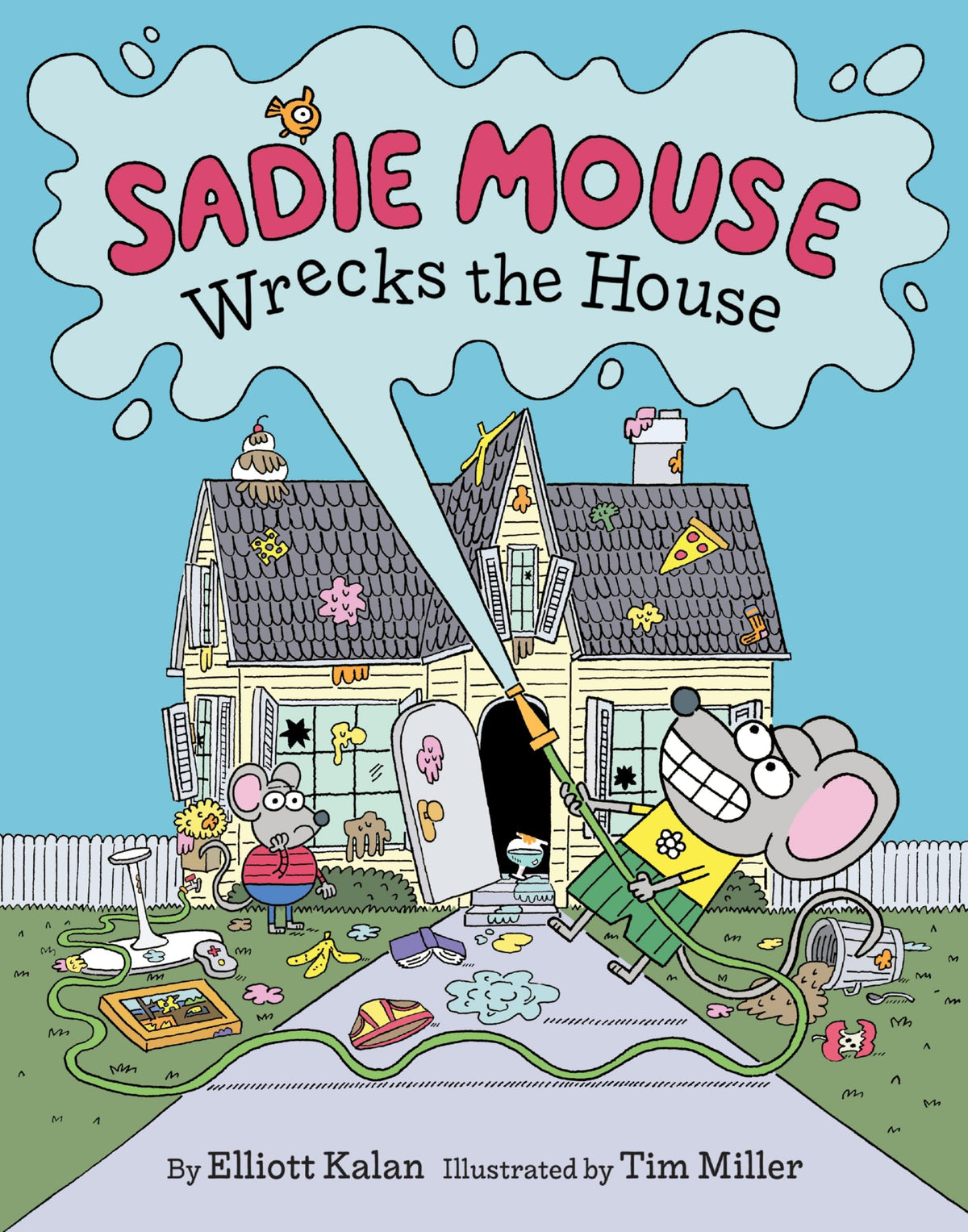 Sadie Mouse Wrecks the House: A Funny Picture Book for Kids (Ages 4-8) About a Good Mouse Going Bad