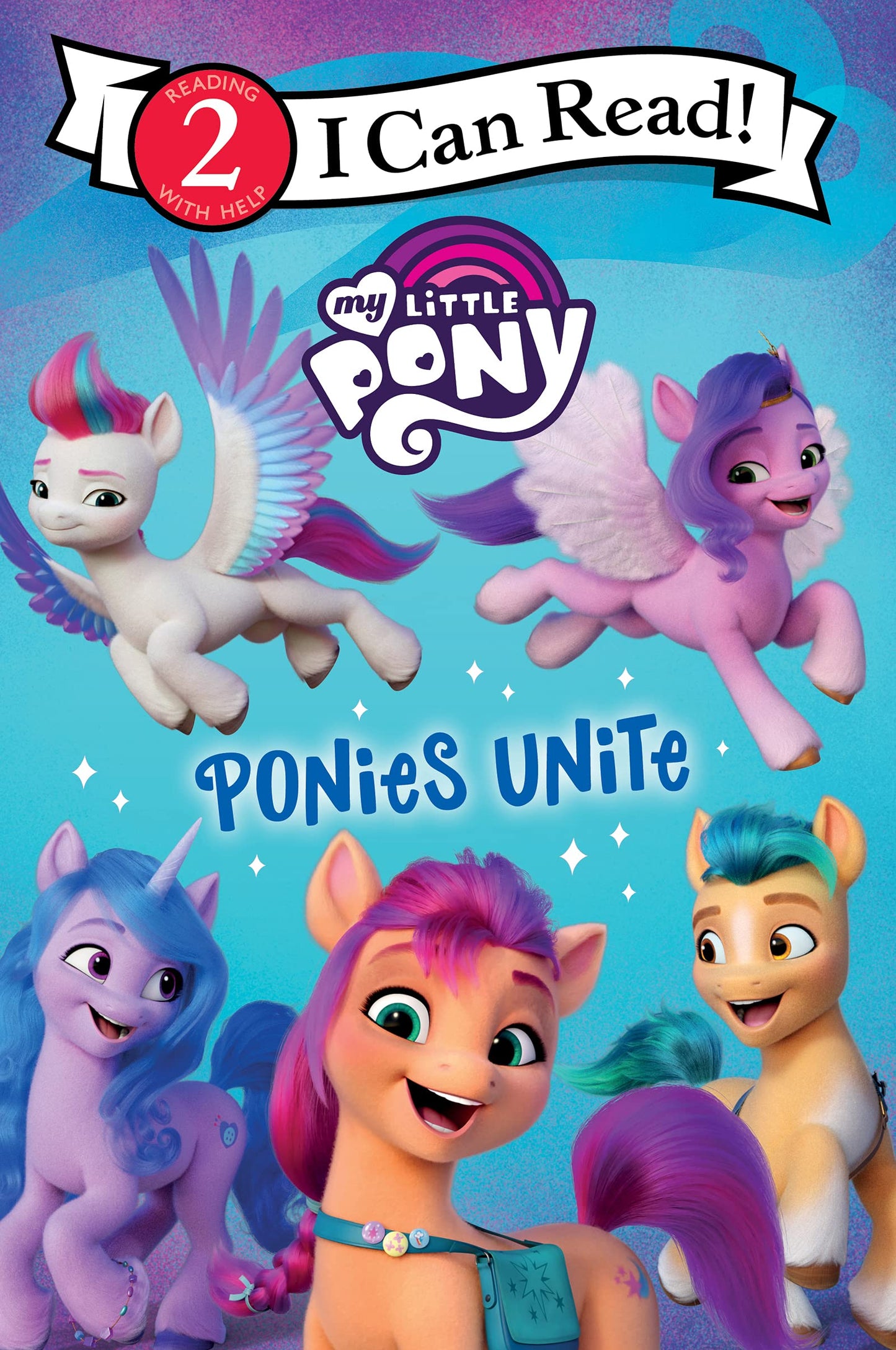 My Little Pony: Ponies Unite (I Can Read Level 2)