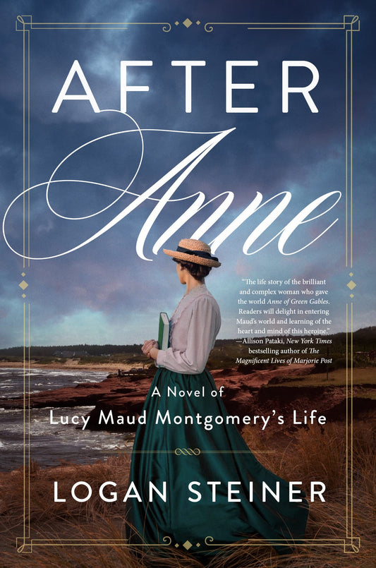 After Anne: A Novel of Lucy Maud Montgomery’s Life