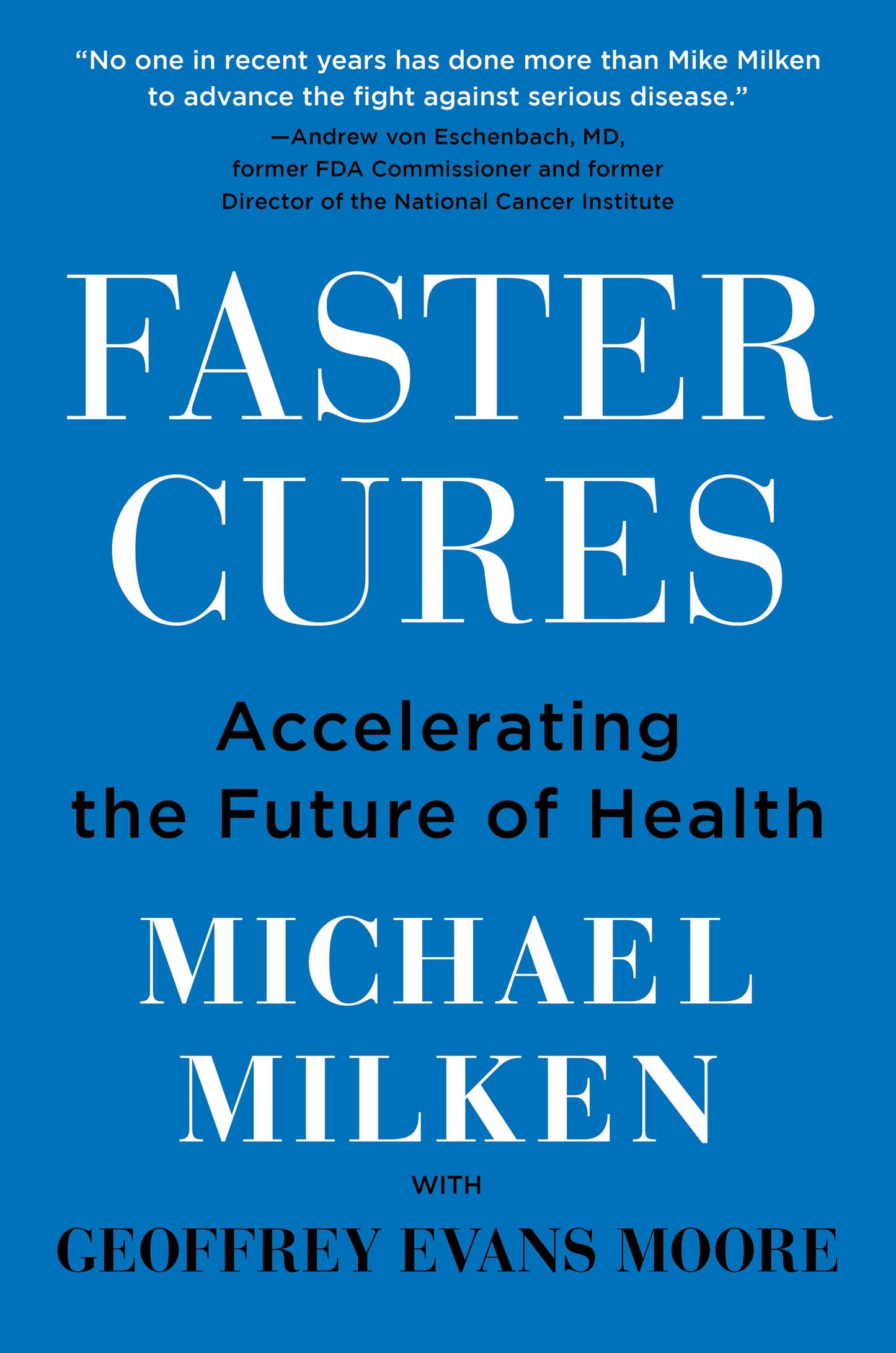 Faster Cures: Accelerating the Future of Health – An Inspiring Memoir of Wall Street Finance and Medical Research Innovation