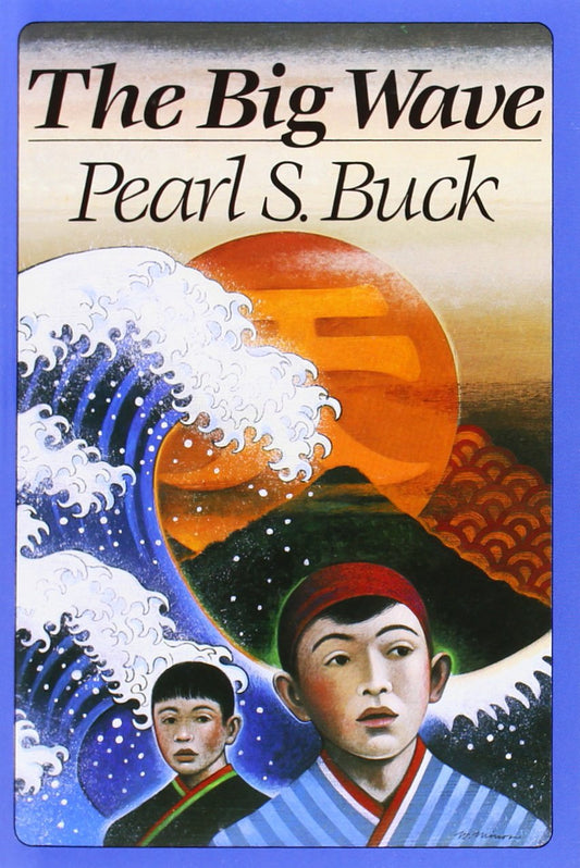 The Big Wave: A Japanese Novel About Two Friends Learning Courage and Hope After Tragedy for Children (Ages 8-12)