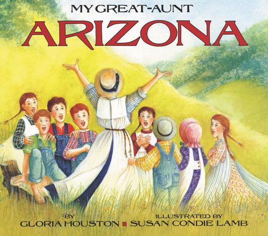 My Great-Aunt Arizona: An Inspiring Biography for Kids (Ages 4-8) About a Pioneer Teacher in the Blue Ridge Mountains