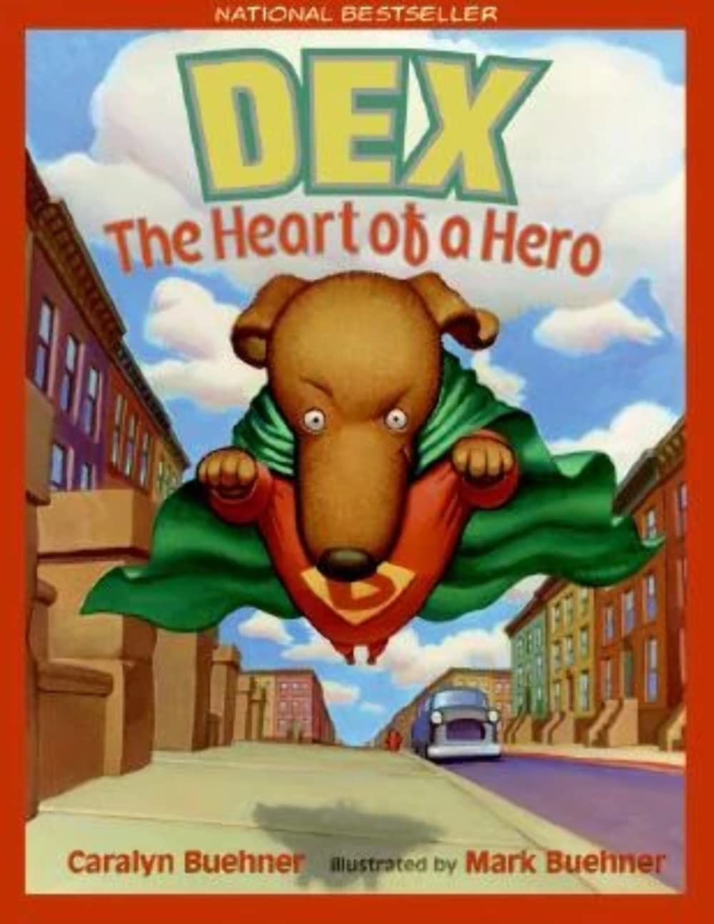 Dex: The Heart of a Hero: A National Bestseller Picture Book About a Little Dachshund with Superhero Dreams for Kids (Ages 4-8)