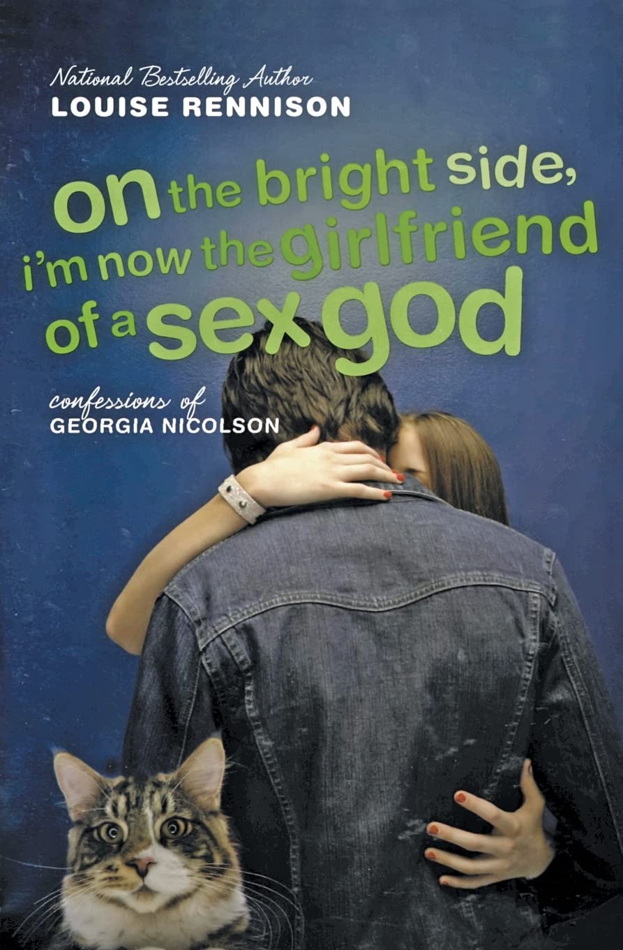 On the Bright Side, I'm Now the Girlfriend of a Sex God (Further Confessions of Georgia Nicolson)