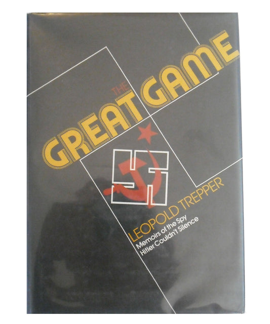 The Great Game: Memoirs of the Spy Hitler Couldn't Silence