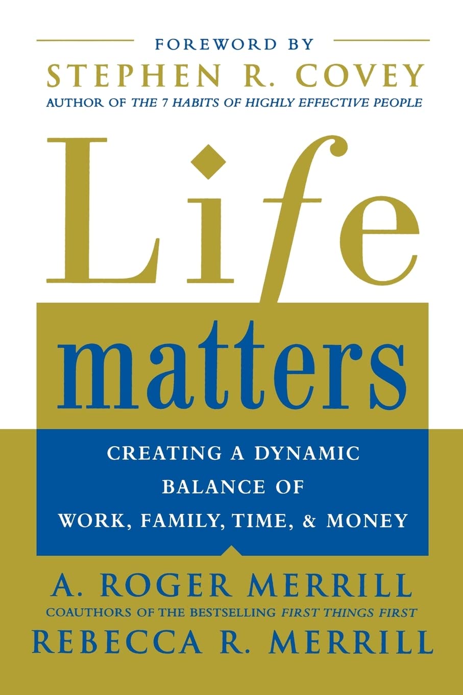 Life Matters: Creating a dynamic balance of work, family, time, & money