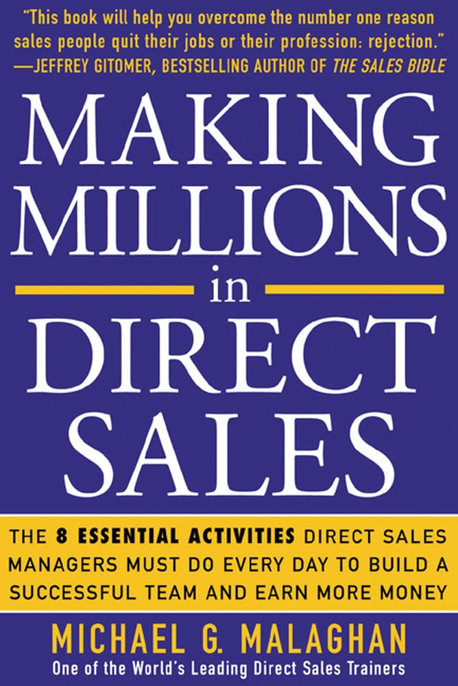 Making Millions in Direct Sales: The 8 Essential Activities Direct Sales Managers Must Do Every Day to Build a Successful Team and Earn More Money: ... Every Day to Build a Successful Team and Ea