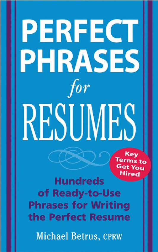 Perfect Phrases for Resumes (Perfect Phrases Series)