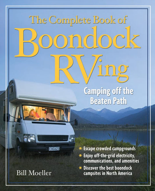The Complete Book of Boondock RVing: Camping Off the Beaten Path - 9647