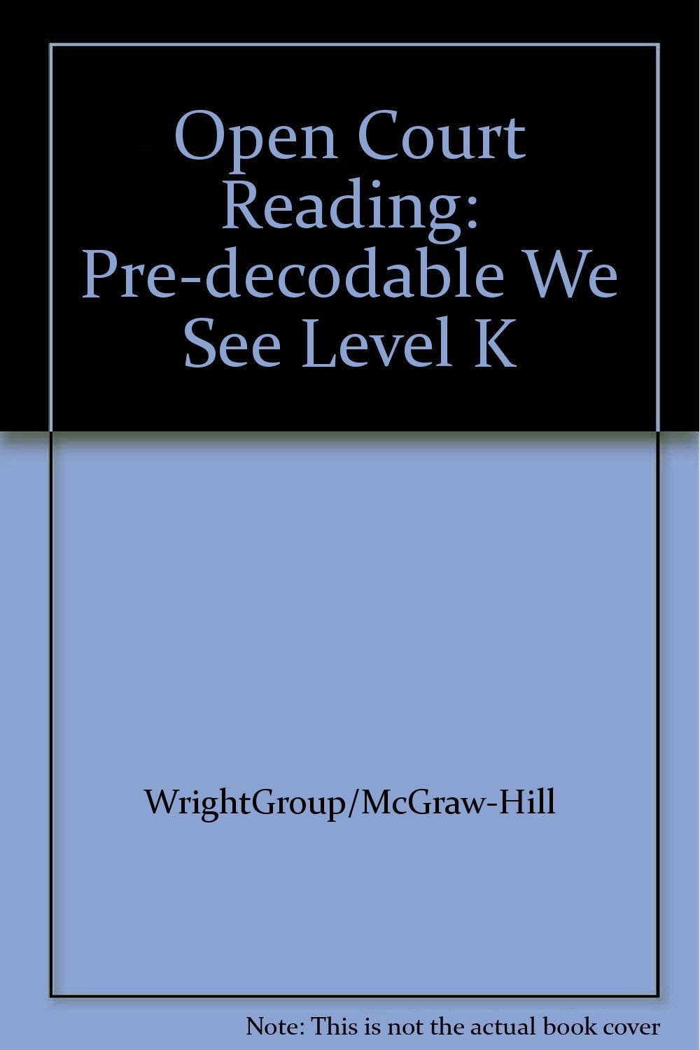 Open Court Reading: Pre-decodable We See Level K