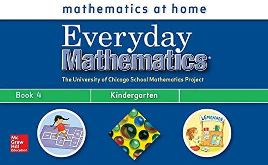 Everyday Mathematics Mathematics At Home: Kindergarten 2007 Book 4