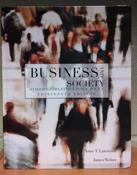 Business and Society: Stakeholders, Ethics, Public Policy, 13th Edition