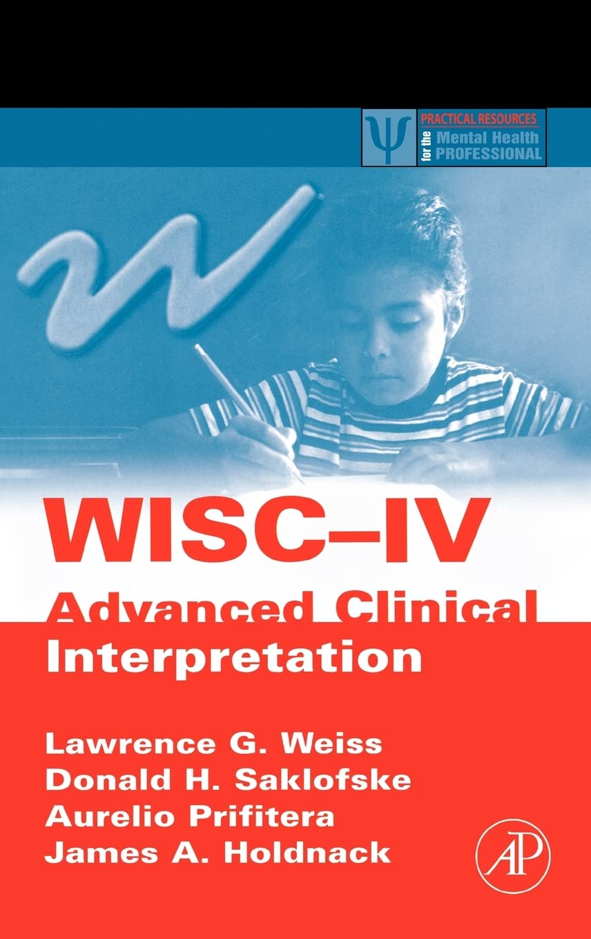 WISC-IV Advanced Clinical Interpretation (Practical Resources for the Mental Health Professional)