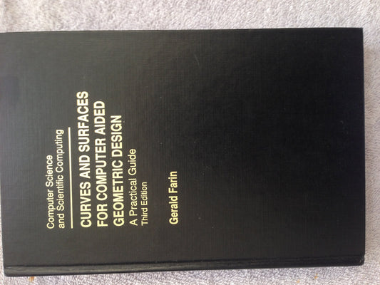 Curves and Surfaces for Computer-Aided Geometric Design: A Practical Guide (Computer Science and Scientific Computing Series)