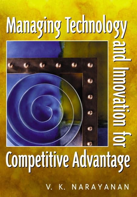 Managing Technology and Innovation for Competitive Advantage