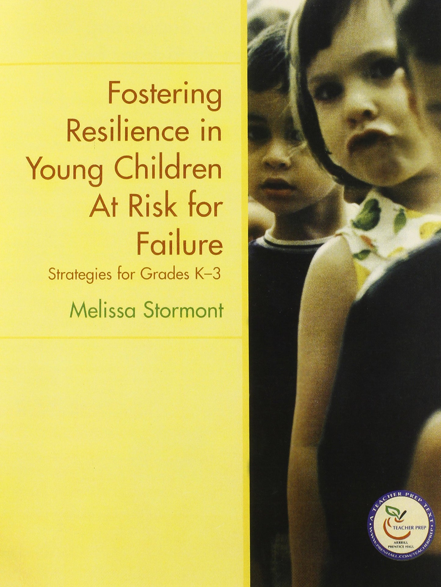 Fostering Resilience in Young Children at Risk for Failure: Strategies for Grades K-3