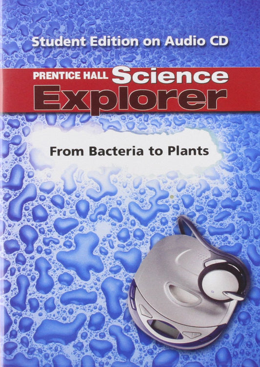 Science Explorer: From Bacteria to Plants, Student Edition