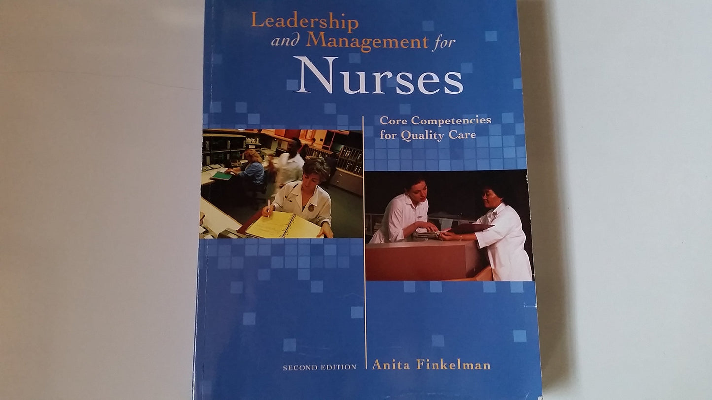 Leadership and Management for Nurses: Core Competencies for Quality Care (2nd Edition)
