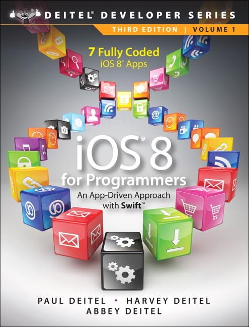IOS 8 for Programmers: An App-Driven Approach With Swift (Deitel Developer)