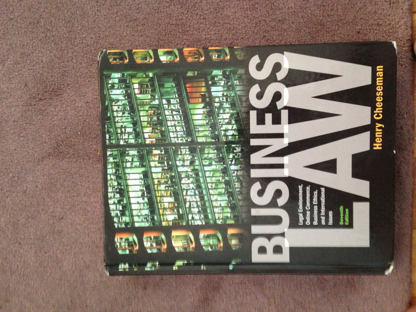 Business Law: Legal Environment, Online Commerce, Business Ethics, and International Issues