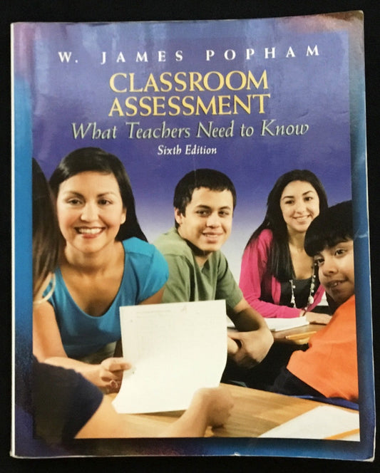 Classroom Assessment: What Teachers Need to Know