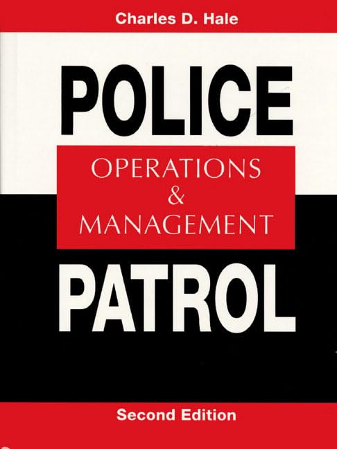 Police Patrol: Operations and Management (2nd Edition)