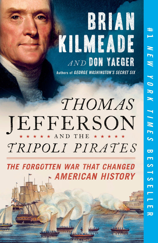 Thomas Jefferson and the Tripoli Pirates: The Forgotten War That Changed American History - 3448