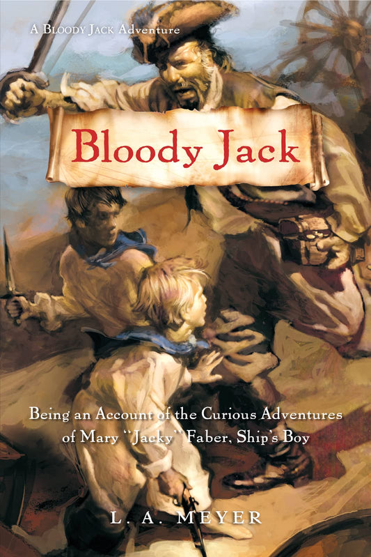 Bloody Jack: Being an Account of the Curious Adventures of Mary 'Jacky' Faber, Ship's Boy – A Thrilling YA Adventure of Secrets and Pirates (Bloody Jack Adventures, 1)