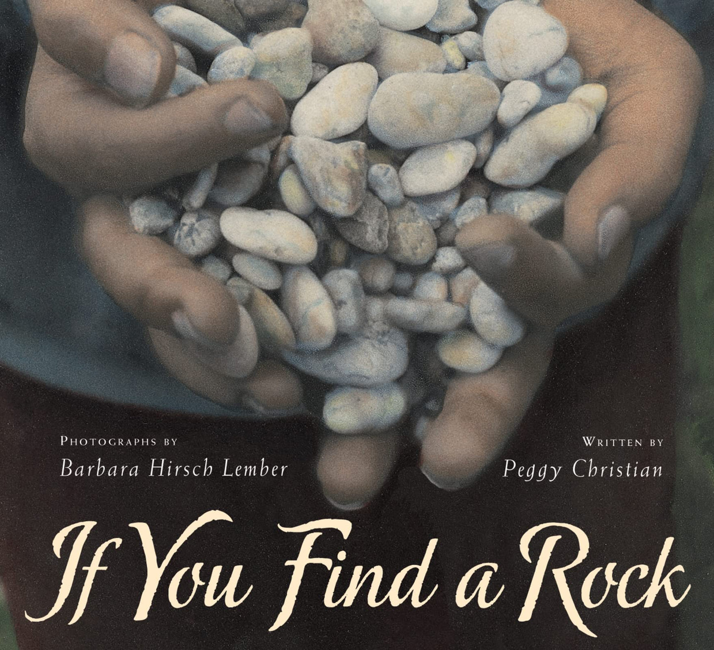 If You Find a Rock: A Poetic Celebration of Rocks and Wonderful Places for Kids (Ages 4-7)