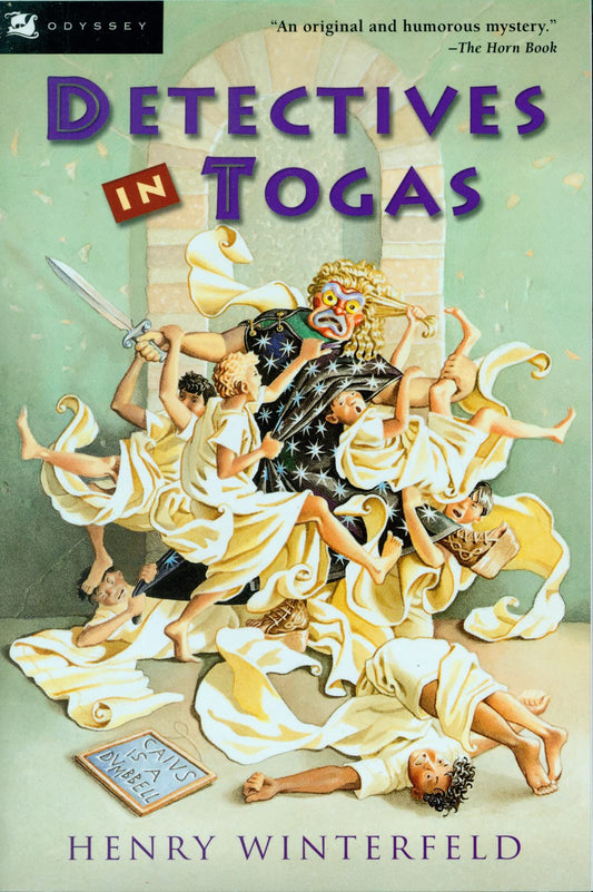 Detectives in Togas: A Chapter Book Mystery About Seven Friends Using Logic in Ancient Rome for Kids (Ages 8-12)