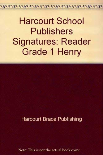 Henry, Reader Grade 1: Harcourt School Publishers Signatures