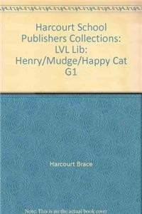 Henry/Mudge/happy Cat Grade 1, Level Library: Harcourt School Publishers Collections