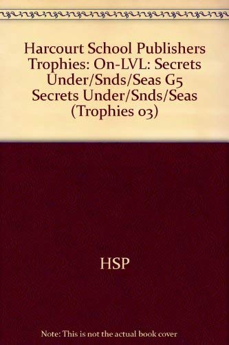 Secrets Under/snds/seas, on Level Grade 5: Harcourt School Publishers Trophies (Trophies 03)