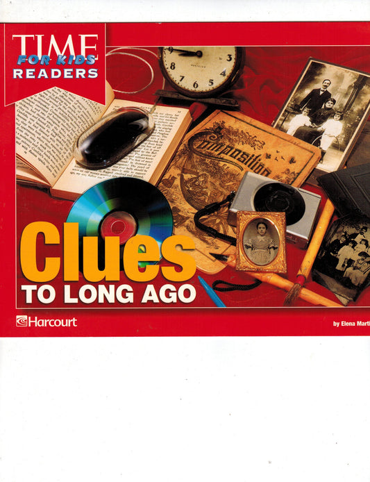 Clues to Long Ago Time for Kids Reader Grade K: Harcourt School Publishers Horizons