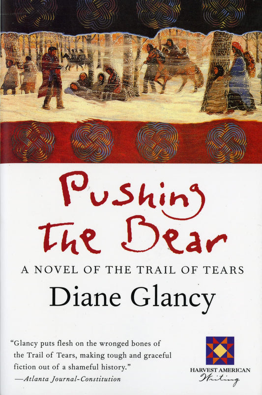 Pushing The Bear: An Epic Historical Novel – The Cherokee Nation's Trail of Tears (Harvest American Writing)