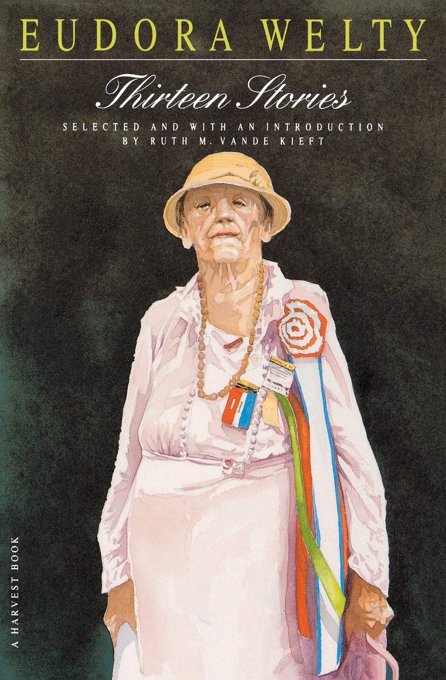 Thirteen Stories: The Definitive American Short Story Anthology by Eudora Welty (Harvest Book)