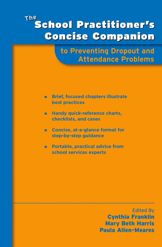 The School Practitioner's Concise Companion to Preventing Dropout and Attendance Problems (School Practitioner's Concise Companions)