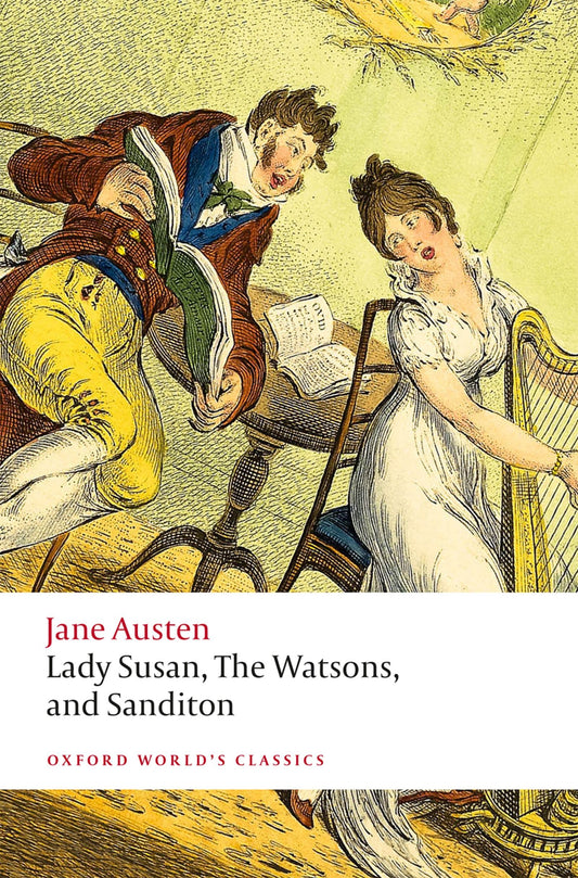 Lady Susan, The Watsons, and Sanditon: Unfinished Fictions and Other Writings (Oxford World's Classics) - 3474