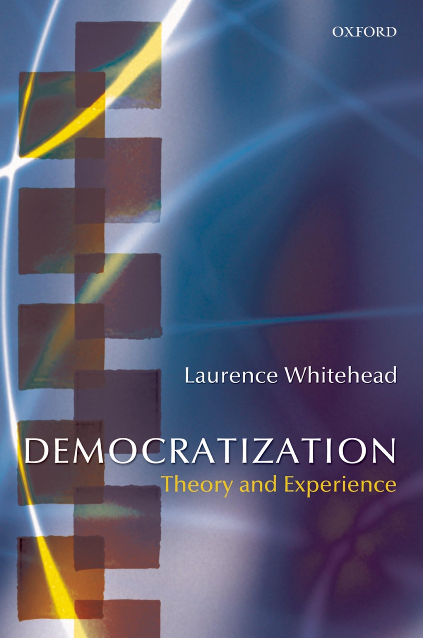 Democratization: Theory and Experience (Oxford Studies in Democratization)