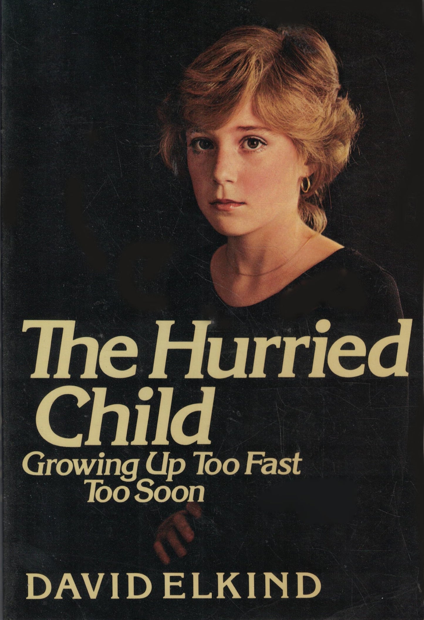 The Hurried Child: Growing Up Too Fast Too Soon