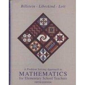 A Problem Solving Approach to Mathematics for Elementary School Teachers